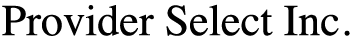 Provider Select Inc.