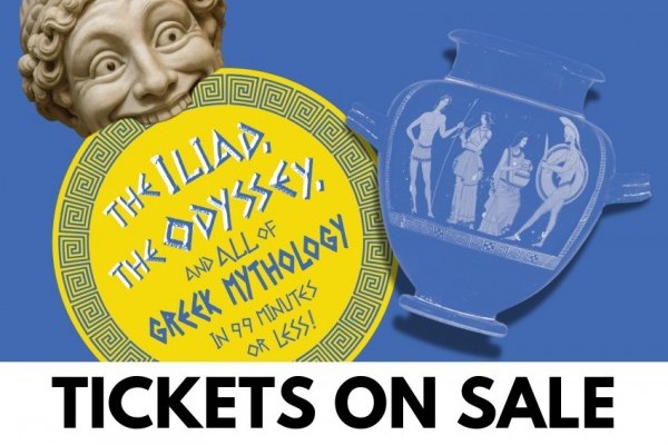 The Iliad, The Odyssey, and All of Greek Mythology in 99 Minutes or Less Tickets on Sale